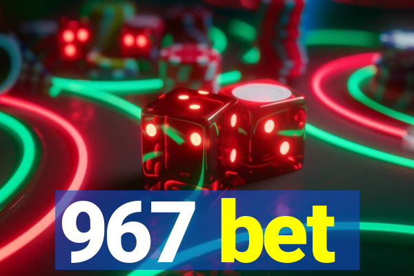 967 bet